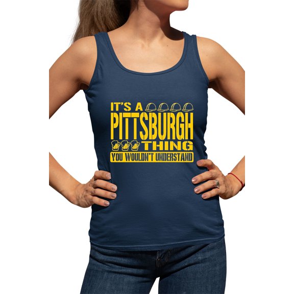 Womens It's A Pittsburgh Thing You Wouldn't Understand Racerback Tank Top T-Shirt