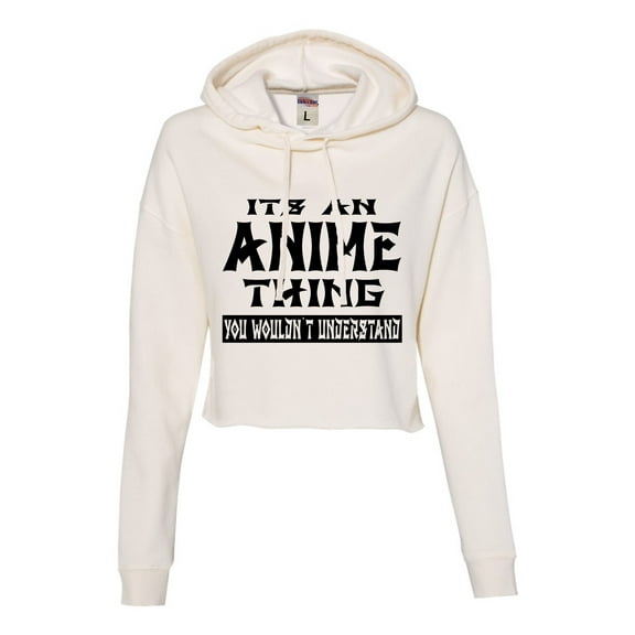 Womens It's An Anime Thing You Wouldn't Understand Cropped Hooded Sweatshirt