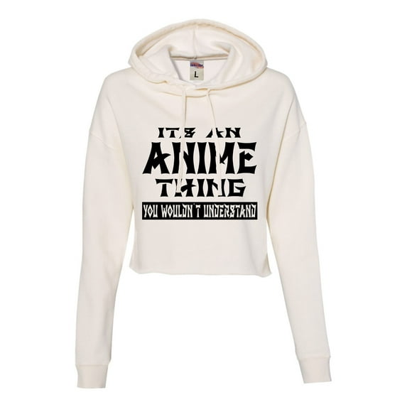 Womens It's An Anime Thing You Wouldn't Understand Cropped Hooded Sweatshirt