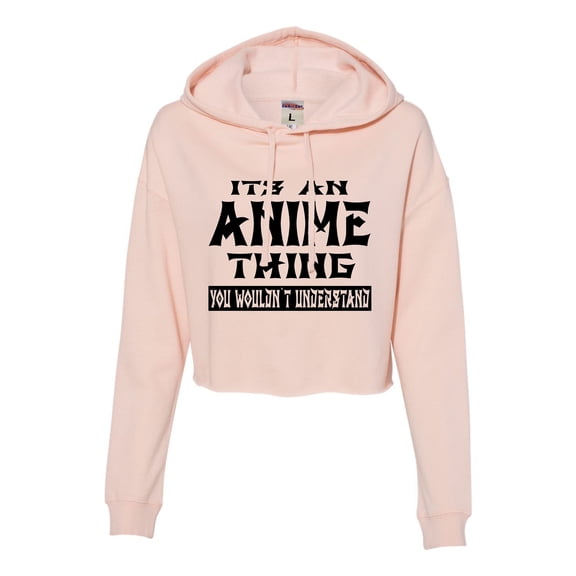 Womens It's An Anime Thing You Wouldn't Understand Cropped Hooded Sweatshirt