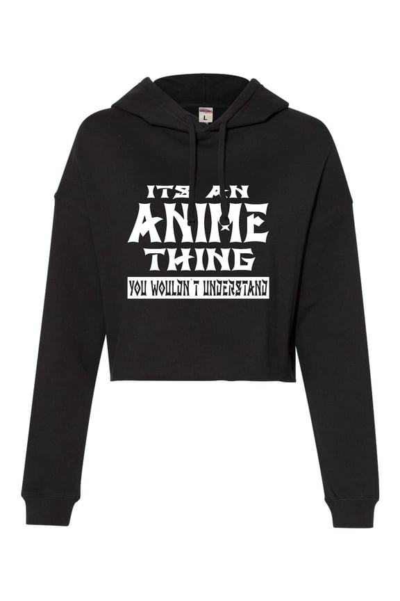 Womens It's An Anime Thing You Wouldn't Understand Cropped Hooded Sweatshirt