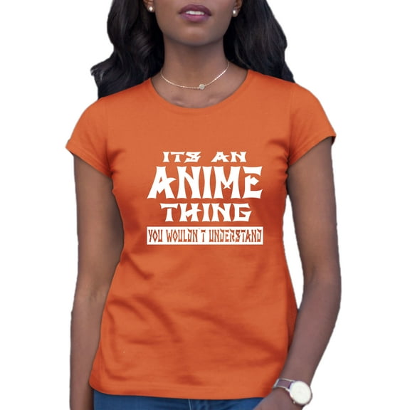 Womens It's An Anime Thing You Wouldn't Understand T-Shirt