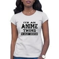 thumbnail image 1 of Womens It's An Anime Thing You Wouldn't Understand T-Shirt, 1 of 1