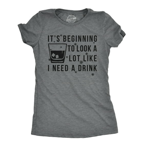 Womens It's Beginning to Look A Lot Like I Need A Drink Funny Christmas T Shirt Womens Graphic Tees