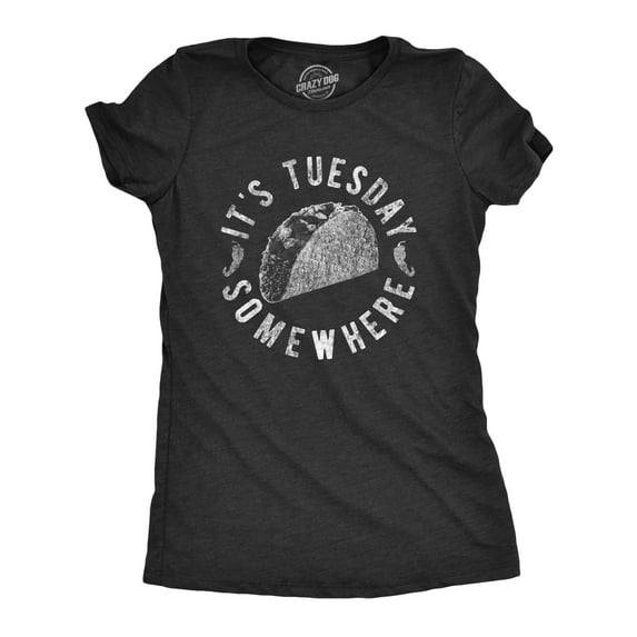 Womens It's Tuesday Somewhere T Shirt Funny Taco Tuesday Mexican Food Graphic Tee Womens Graphic Tees