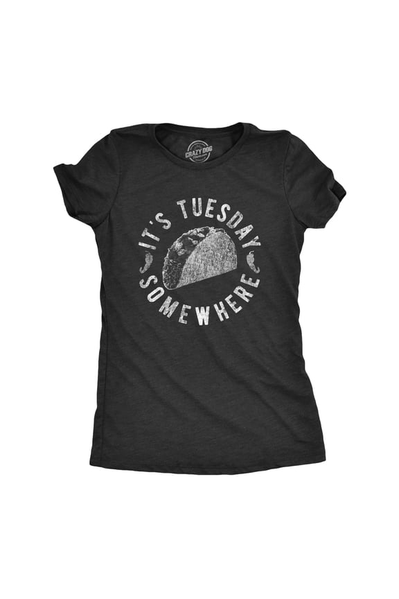 Womens It's Tuesday Somewhere T Shirt Funny Taco Tuesday Mexican Food Graphic Tee Womens Graphic Tees