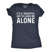 Womens Its A Beautiful Day To Leave Me Alone T shirt Funny Sarcastic Humor Tee Womens Graphic Tees