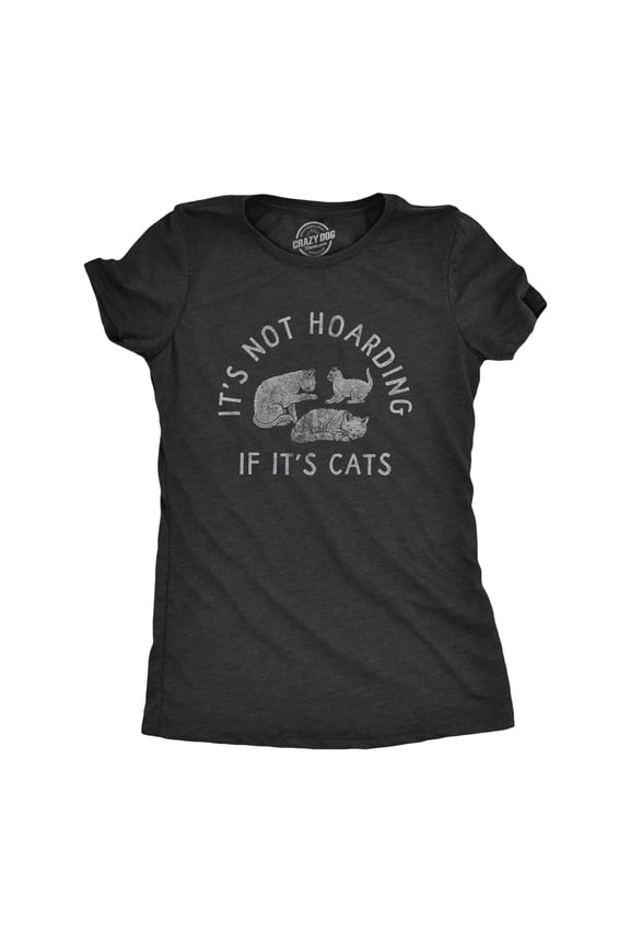 Womens Its Not Hoarding If Its Cats T Shirt Funny Purring Kitten Lovers Tee for Ladies Womens Graphic Tees