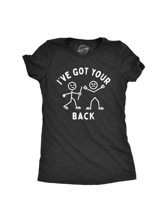 Womens Ive Got Your Back T Shirt Funny Stick Figure Support Joke Tee for Ladies Womens Graphic Tees