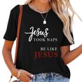 thumbnail image 1 of Womens Jesus Took Naps Be Like Jesus Funny Christian Meme Saying T-Shirt Black 2XL, 1 of 5