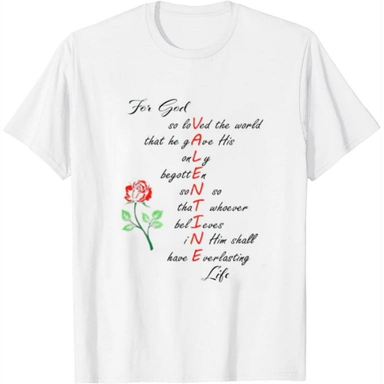 Christian Valentine's John 3:16 For God So Loved The World T-Shirt Christian Valentine's John 3:16 For God So Loved The World T-Shirt