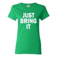 thumbnail image 1 of Womens Just Bring It T-Shirt, 1 of 1