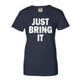 thumbnail image 1 of Womens Just Bring It T-Shirt, 1 of 1
