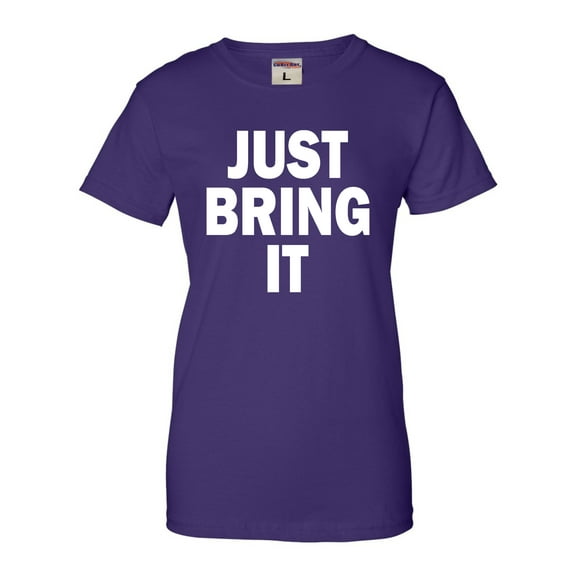 Womens Just Bring It T-Shirt