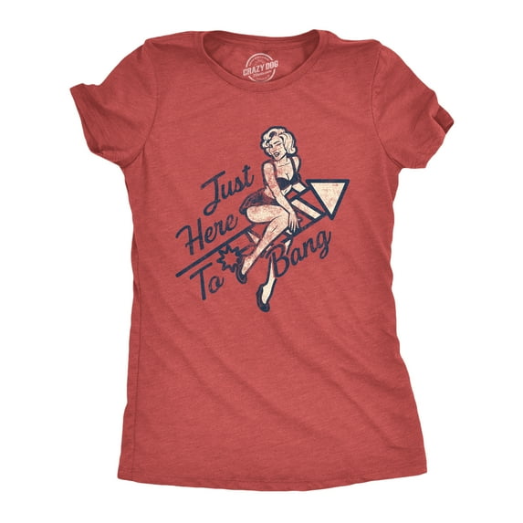 Womens Just Here to Bang T Shirt Funny Firework pin up Model USA Graphic Tee Womens Graphic Tees