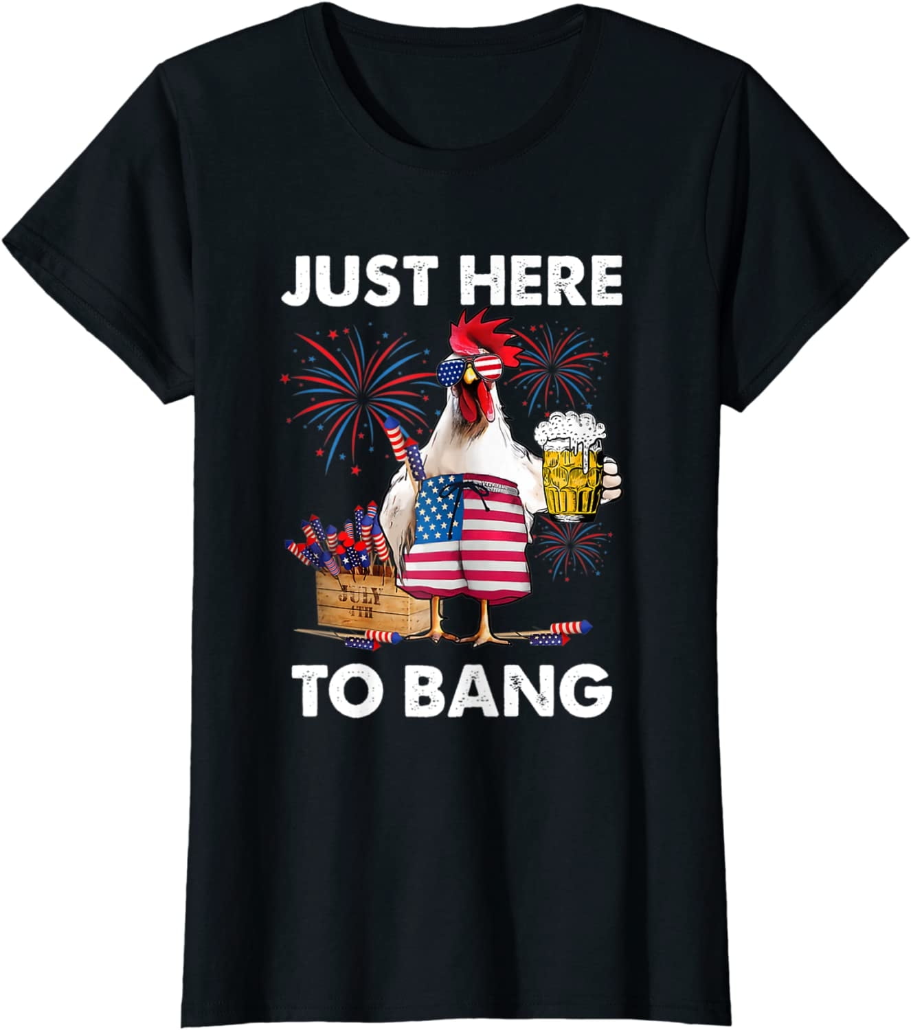 Womens Just Here To Bang USA Flag Funny 4th Of July Chicken Beer T-Shirt  Black X-Large