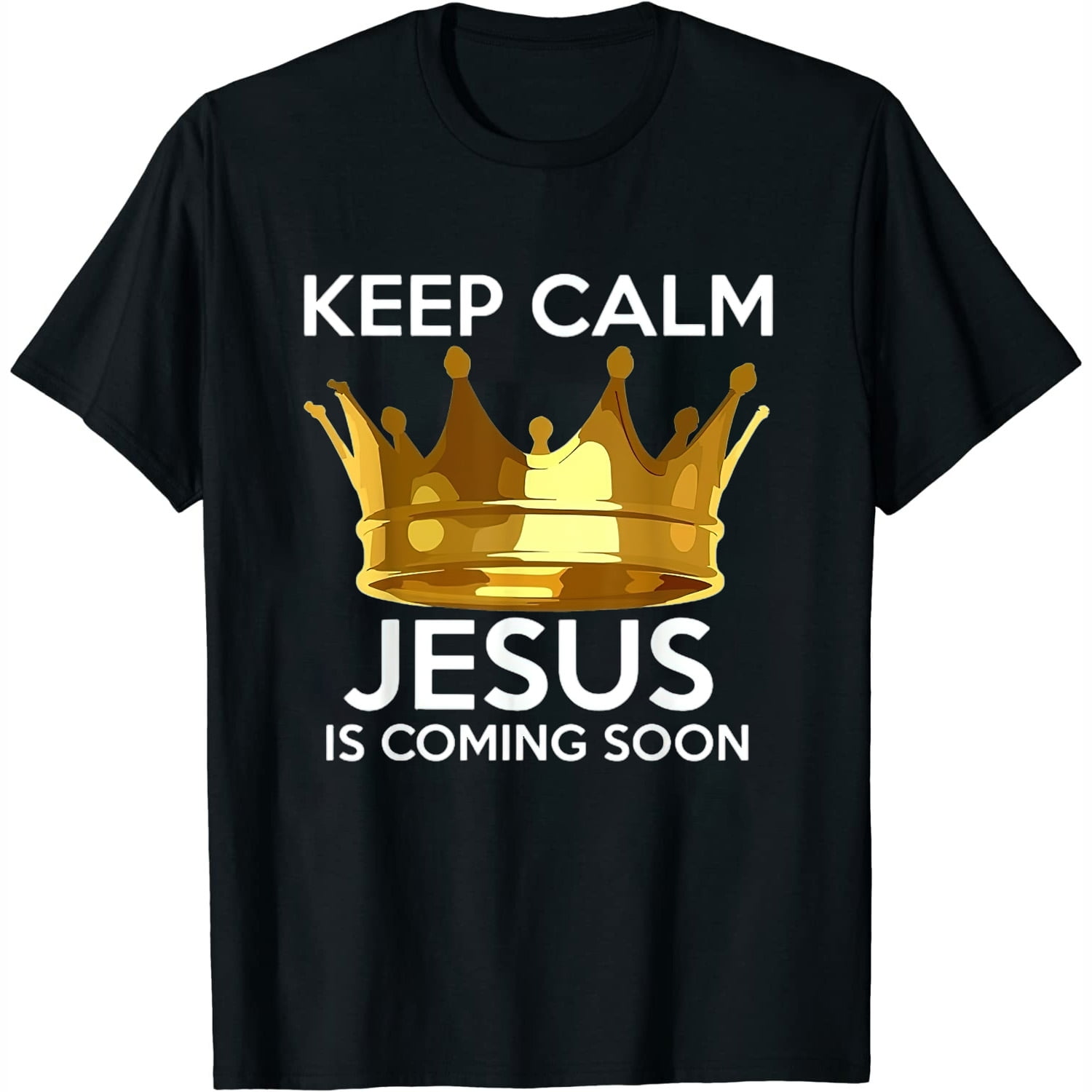 Keep Calm Jesus Is Coming Back Soon Christian Tshirt Keep Calm Jesus Is Coming Back Soon Christian Tshirt