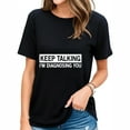 thumbnail image 1 of Womens Keep Talking I'm Diagnosing You Funny Sayings T-Shirt Black, 1 of 5