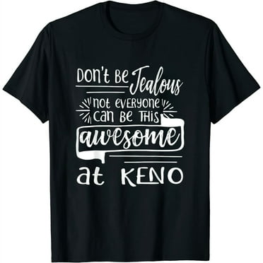 Womens Keno T-Shirt Not Everyone Can Be This Awesome Black Small