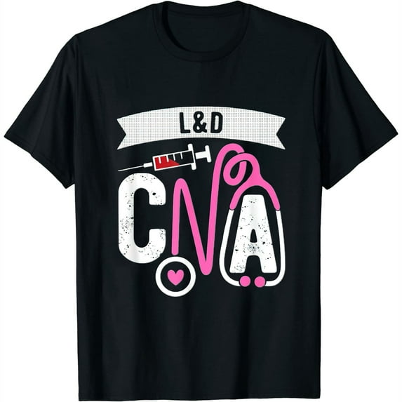 Womens L&D CNA Certified Nursing Assistant Labor and Delivery Nurse T-Shirt