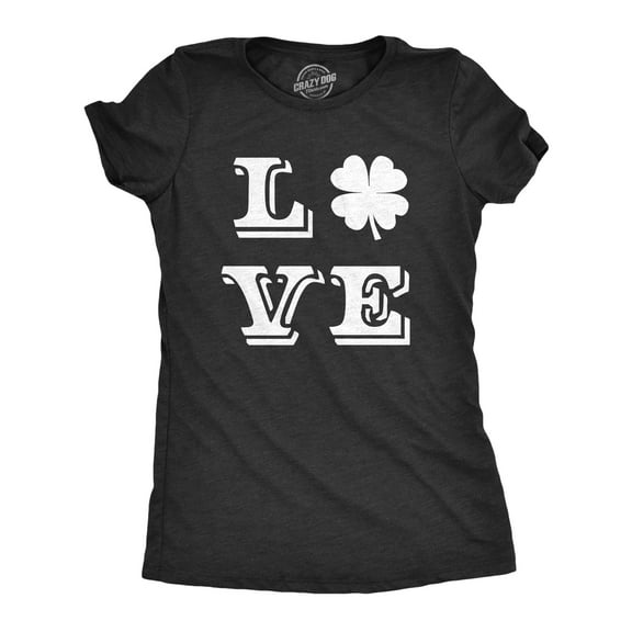 Womens LOVE Lucky Clover Saint Patricks Day Cute Green St Patty Shamrock T Shirt Womens Graphic Tees