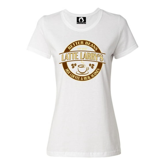 Womens Latte Larry's Better Beans Funny T-Shirt