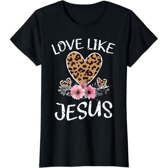 Womens Leopard Heart Print Cheetah Love Like Jesus T-Shirt