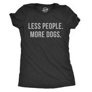 CRAZY DOG T-SHIRTS Womens Less People More Dogs T shirt Funny Pet Puppy Mom Lover Tee for Ladies Womens Graphic Tees