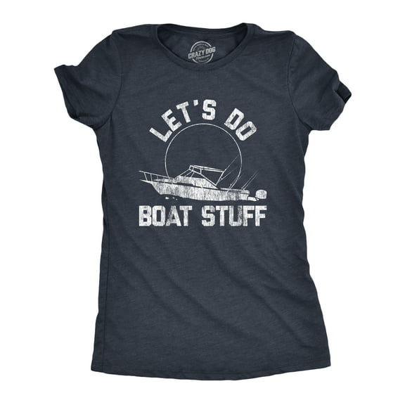 Womens Lets Do Boat Stuff T shirt Funny Summer Vacation Fishing Lake Cottage Tee Womens Graphic Tees
