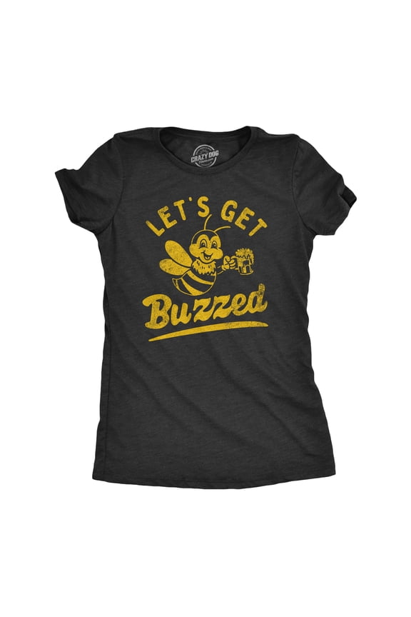 Womens Lets Get Buzzed T Shirt Funny Wasted Drinking Honey Bee Joke Tee for Ladies Womens Graphic Tees