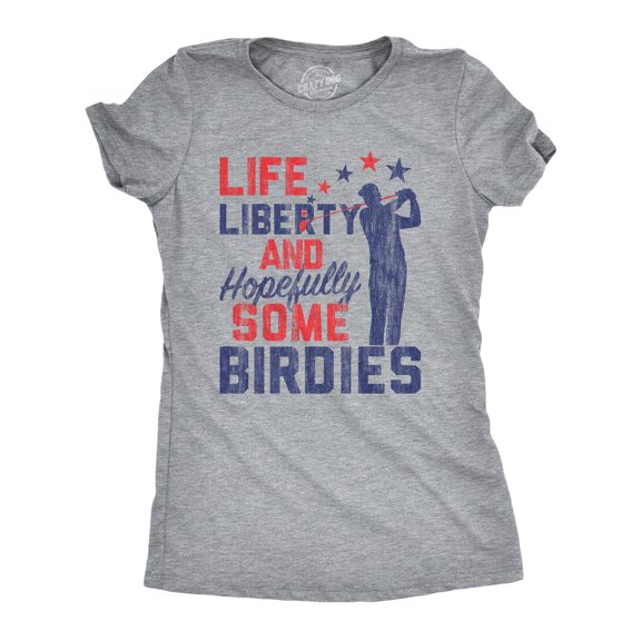 Womens Life Liberty Hopefully Some Birdies T Shirt Funny Golf Tee Cool USA Golfing Gift Womens Graphic Tees