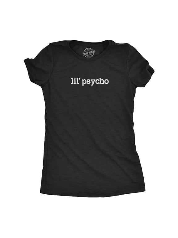Womens Lil Psycho T Shirt Funny Crazy Nuts Sarcastic Novelty Graphic Tee Womens Graphic Tees
