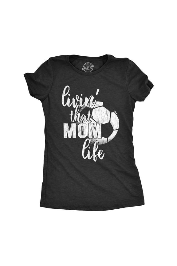 Womens Living That Soccer Mom Life T Shirt Cute Sports Tee Womens Graphic Tees