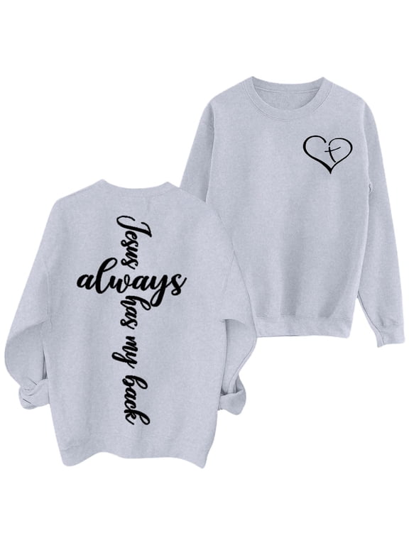 Womens Loose Fit No Hood Sweatshirts Trendy Long Sleeve Jesus Always Has My Back Letter Printed Pullovers Causal Fall Crew Neck Going out Graphic Tshirts Tops Light Gray 0722*sweatshirts L