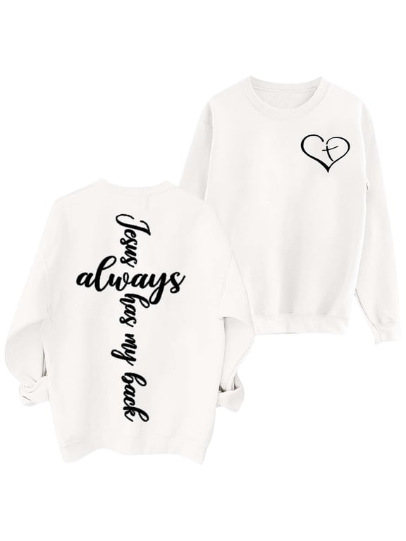 Womens Loose Fit No Hood Sweatshirts Trendy Long Sleeve Jesus Always Has My Back Letter Printed Pullovers Causal Fall Crew Neck Going out Graphic Tshirts Tops White 0722*sweatshirts XXL
