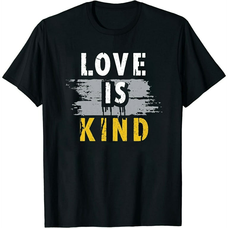Love Is Kind T Shirt Love Is Kind T Shirt