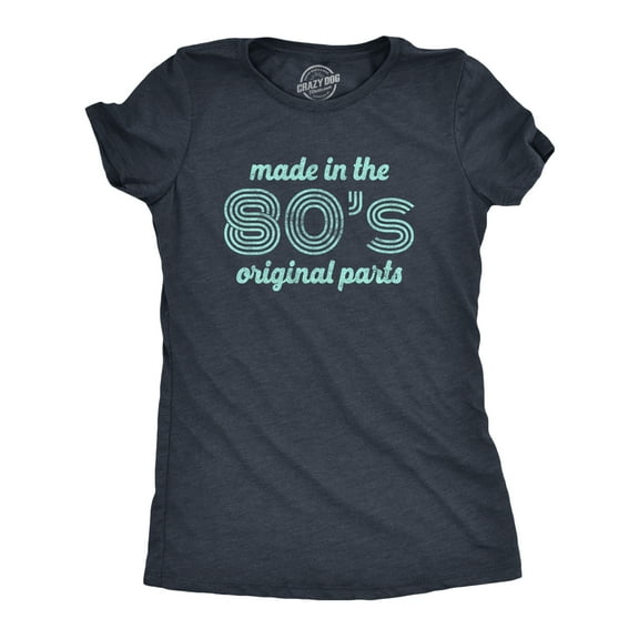 Womens Made In The 80s Original Parts T Shirt Funny Age Birthday Decade Graphic Tee Womens Graphic Tees