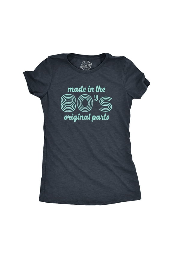 Womens Made In The 80s Original Parts T Shirt Funny Age Birthday Decade Graphic Tee Womens Graphic Tees