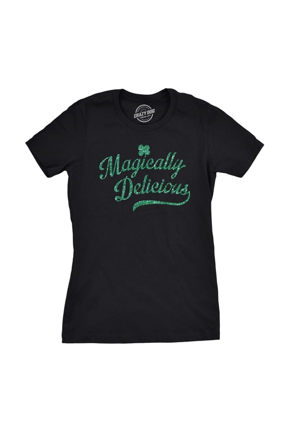 Womens Magically Delicious T Shirt Funny Green Tee Womens Graphic Tees