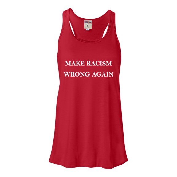 Womens Make Racism Wrong Again Flowy Racerback Tank Top T-Shirt