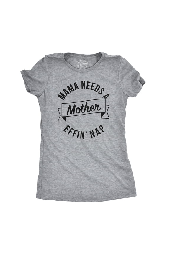 Womens Mama Needs a Nap Funny Motherhood Cool Mothers Day Gift T shirt Womens Graphic Tees