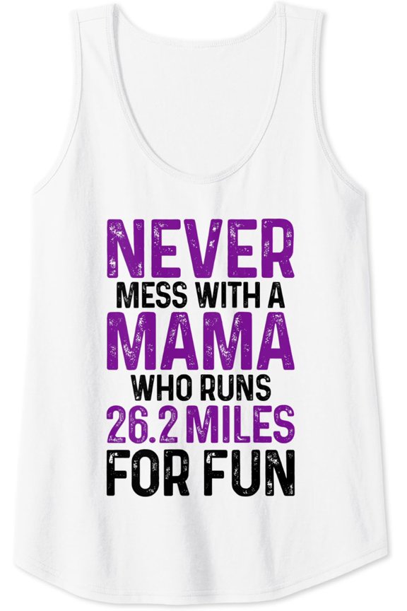 Womens Marathon Mom Never Mess With A Mama Who Runs 26.2 Miles Tank Top Size S-3XL