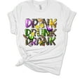 thumbnail image 1 of Womens Mardi Gras Tshirt Mardi Gras Drink Drank Drunk Short Sleeve T-shirt-White-5xl, 1 of 1