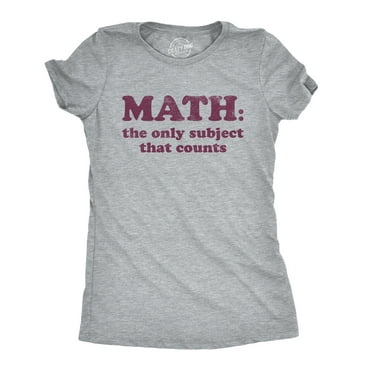 Womens Math The Only Subject That Counts T Shirt Funny School Teacher Pun Novelty Tee Womens Graphic Tees