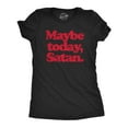 thumbnail image 1 of Womens Maybe Today Satan T Shirt Funny Sarcastic Devil Joke Graphic Novelty Tee Halloween Womens Graphic Tees, 1 of 9