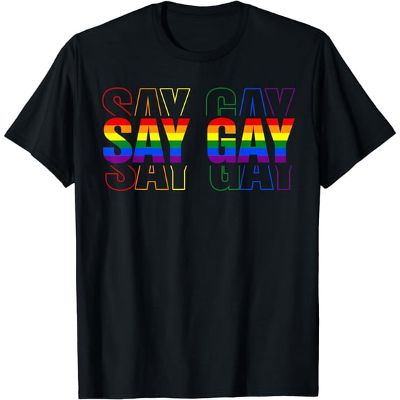 Womens Mens Pride LGBT Month Funny Say Gay Rainbow T-Shirt