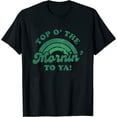 thumbnail image 1 of Womens Mens Top O The Morning To Ya T Shirt Funny Irish St Patricks Day Saying Tee Black 3X-Large, 1 of 5