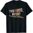 thumbnail image 1 of Womens Mental Health Matters You Good Bruh Grow Positive Thoughts Short Sleeve T-Shirt Black Medium, 1 of 5