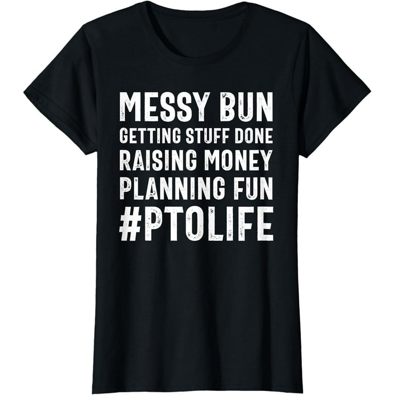 Womens Funny Messy Bun & Getting Stuff Done T-Shirt For Mom Womens Funny Messy Bun & Getting Stuff Done T-Shirt For Mom