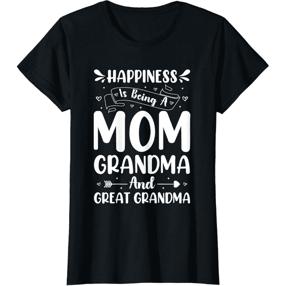 Womens Mom Grandma And Great Grandma - Happiness T-Shirt100% cotton